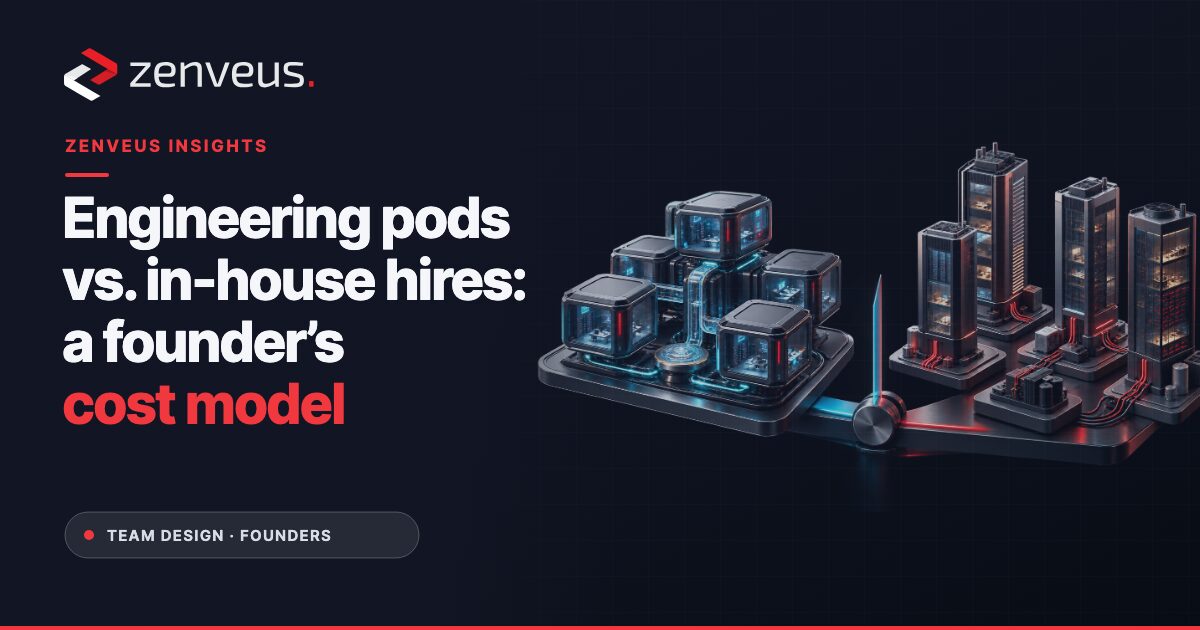Engineering Pods vs In-House Hires: A Founder's Cost Model